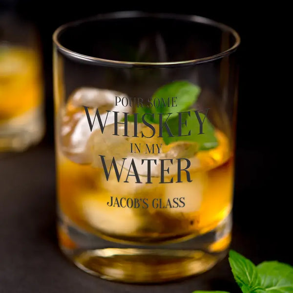 Personalized Whiskey Glasses - Whiskey In My Water Print