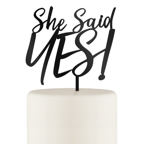 She Said Yes! Acrylic Cake Topper - Black