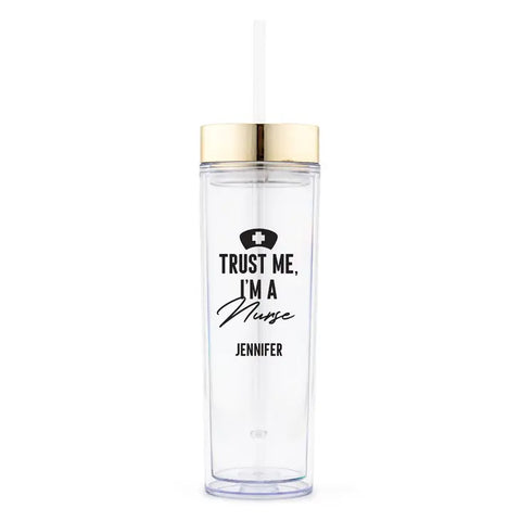 Personalized Plastic Drink Tumbler - Trust Me I'm A Nurse