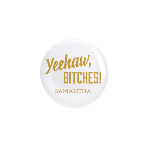 Personalized Bridal Party Wedding Pins - Yeehaw Bitches