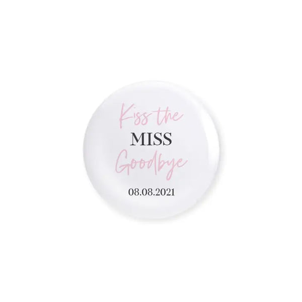 Personalized Bridal Party Wedding Pins - Kiss Goodbye