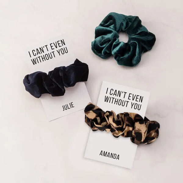 Women's Cute Custom Bridal Party Scrunchie - Can't Even Without You