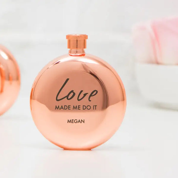 Personalized Rose Gold Stainless Steel Round Hip Flask - Love Made Me Do It Engraving