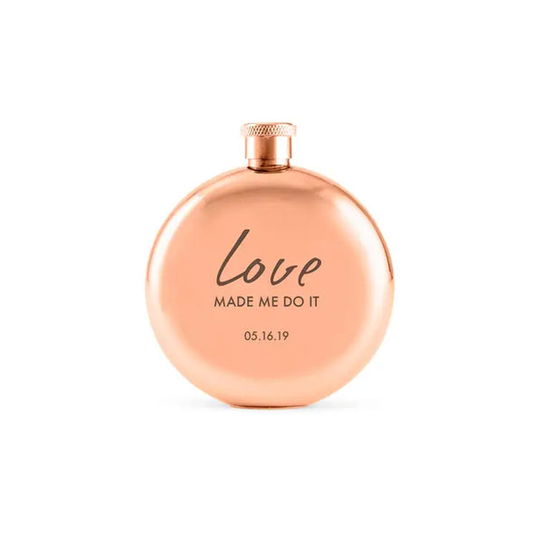 Personalized Rose Gold Stainless Steel Round Hip Flask - Love Made Me Do It Engraving