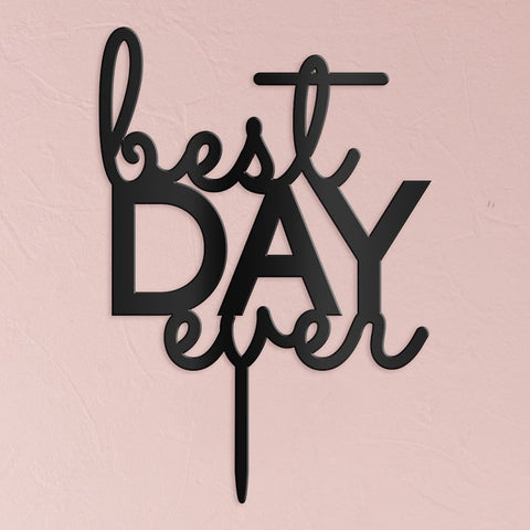 Best Day Ever Acrylic Cake Topper - Black