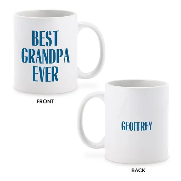 Custom White Ceramic Coffee Mug - Best Grandpa Ever Print