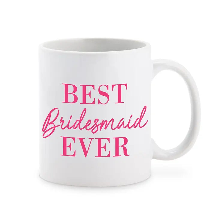 Custom White Ceramic Coffee Mug - Best Bridesmaid Ever Print