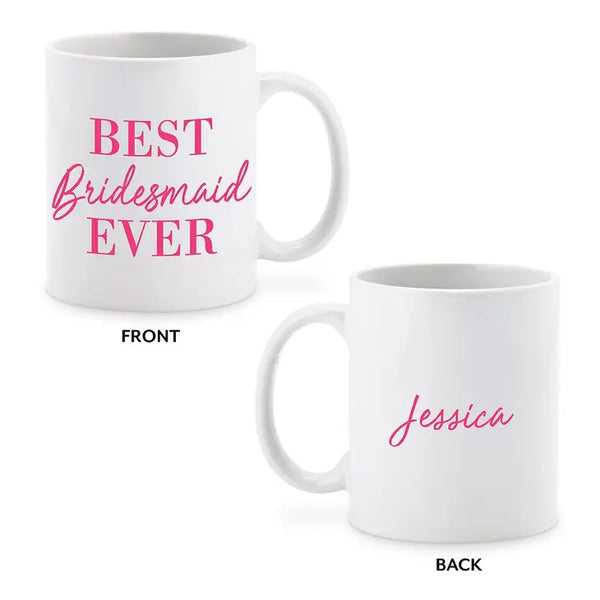 Custom White Ceramic Coffee Mug - Best Bridesmaid Ever Print